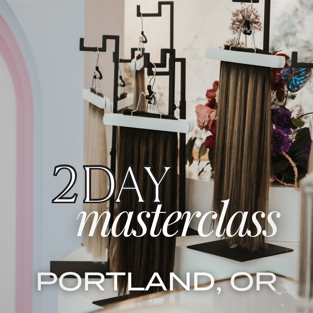 (Aug 24-25th)* 2 Day Keratin, Weft & Tape Masterclass - PORTLAND, OR